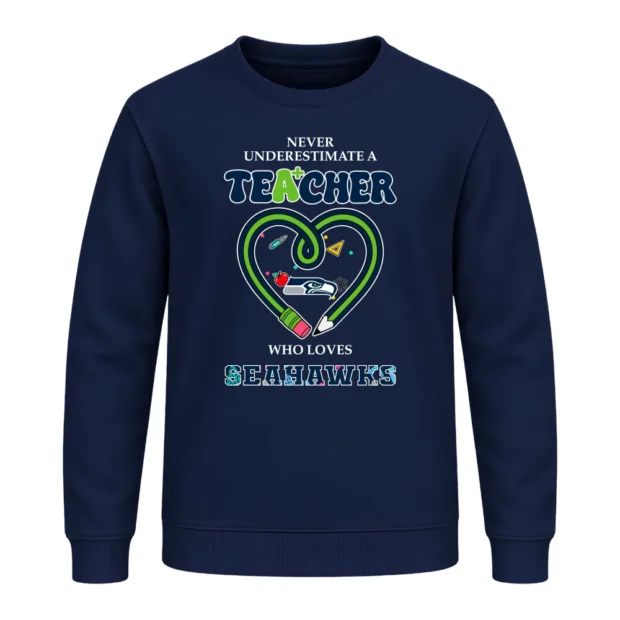 Never Underestimate A Teacher Who Loves Seattle Seahawks